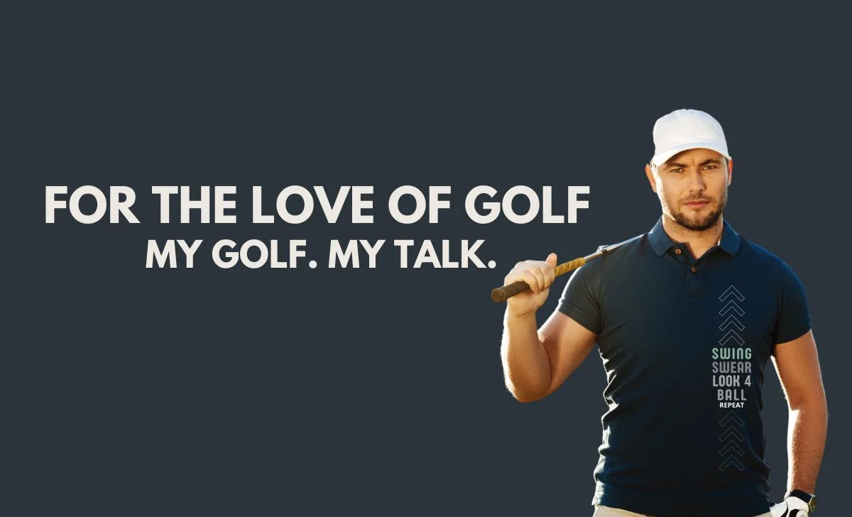 For The Love Of Golf Is a fresh golf apparel brand that let's you wear your mouth on your sleeve